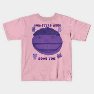 Monsters need love too Kids T-Shirt